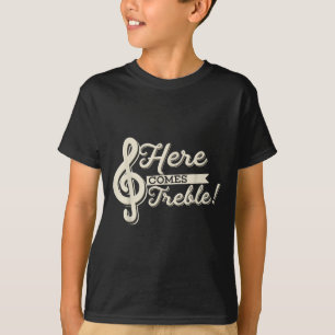 Hier kommt Treble Funny Music Lover Hochtouren T-Shirt