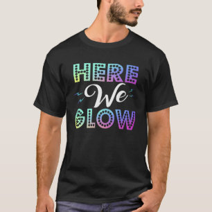 Hier Leuchten Wir 80er 90er Farb Retro Party Süß T-Shirt