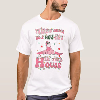 hier sind einige Huren im Haus T-Shirt