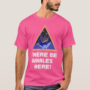 Hier sind Wale T-Shirt