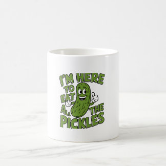 Hier, um alle Pickles zu essen Kaffeetasse
