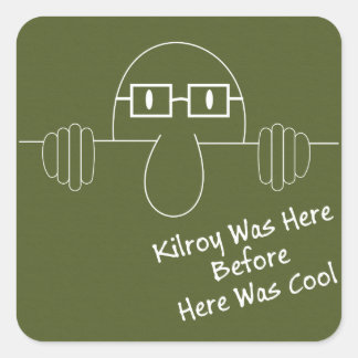 Hier vorher war Cool - Kilroy Quadratischer Aufkleber