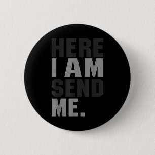 Hier werde ich mir Isaiah 6 8 Christus Glaube Lieb Button