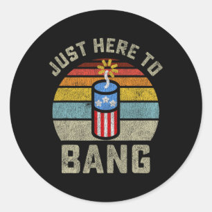 Hier zum Bang lustige 4. Juli Amerikanische Unabhä Runder Aufkleber