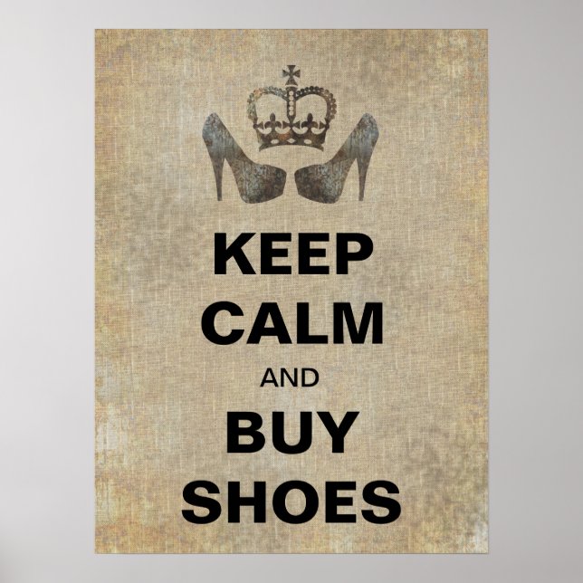 High Fashion Behalte Ruhe und kaufen Schuhe Funny  Poster (Vorne)