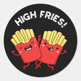 High Fries Funny Friend Puns Dark BG Runder Aufkleber