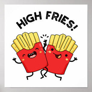High Fries Funny Friend Puns Poster