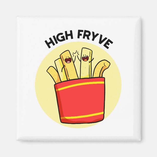 High Fryve French Fries Pun Magnet (Vorne)