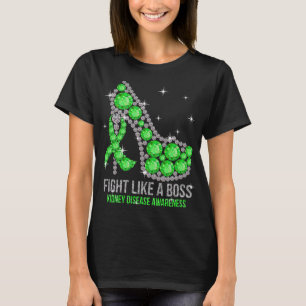 High Heels Kämpfen wie eine Boss Nierenerkrankung  T-Shirt