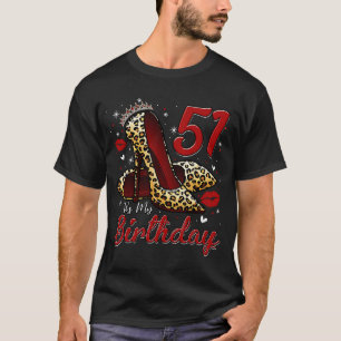 High Heels Stepping in My 51. Birthday 51 and F T-Shirt