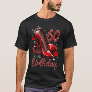High Heels Stepping in My 60 th Birthday 60 and F T-Shirt