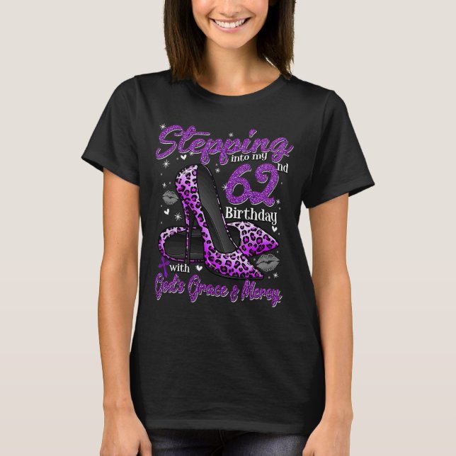 High Heels Stepping in My 62. Birthday 62 and F T-Shirt (Vorderseite)