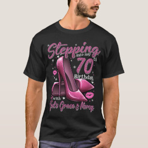 High Heels Stepping in My 70 th Birthday 70 and F T-Shirt
