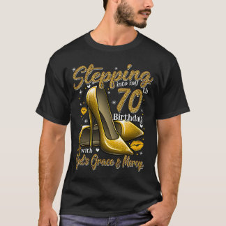 High Heels Stepping in My 70 th Birthday 70 and F T-Shirt