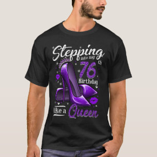 High Heels Stepping in My 76. Birthday 76 and F T-Shirt