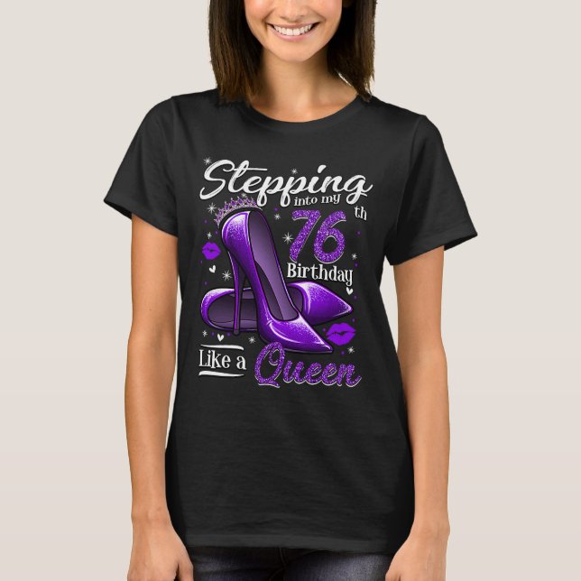 High Heels Stepping in My 76. Birthday 76 and F T-Shirt (Vorderseite)