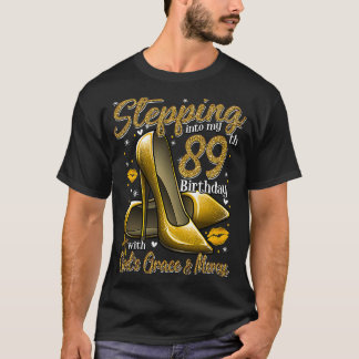 High Heels Stepping in My 89 th Birthday 89 and F T-Shirt