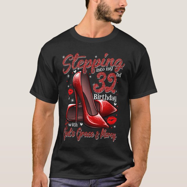 High Heels Stepping Into My 32nd Birthday 32 and F T-Shirt (Vorderseite)