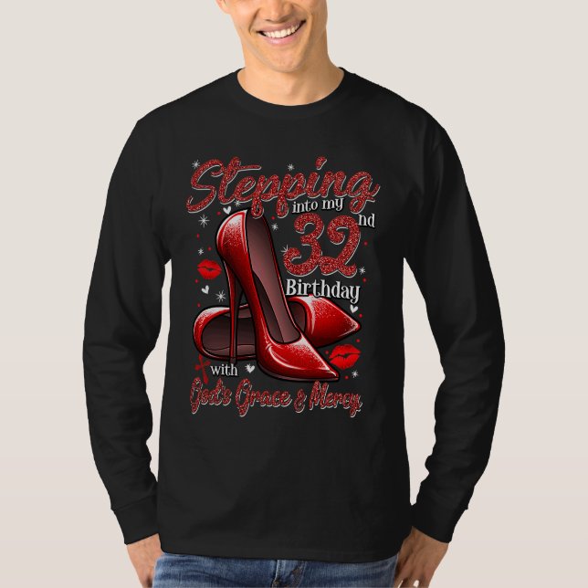High Heels Stepping Into My 32nd Birthday 32 and F T-Shirt (Vorderseite)