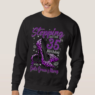 High Heels Stepping Into My 35th Birthday 35 and F Sweatshirt