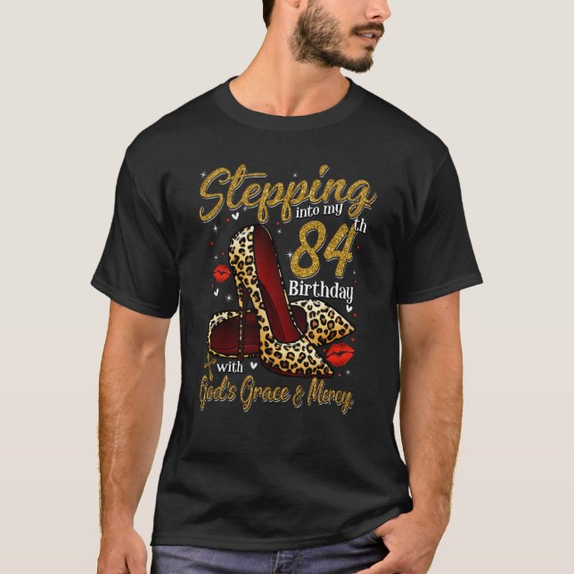 High Heels Stepping Into My 84th Birthday 84 and F T-Shirt (Vorderseite)