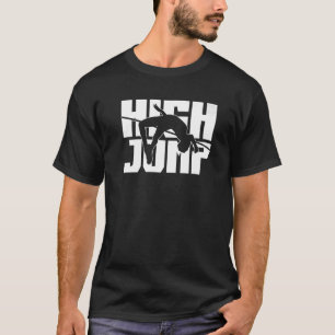 High Jump Leichtathletik Track & Field High Jumpin T-Shirt