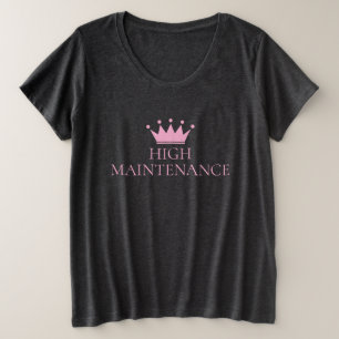 High Maintenance Prinzessinnenkrone Übergrößen Große Größe T-Shirt