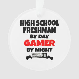 High School Freshman by Day Gamer by Night Ornament