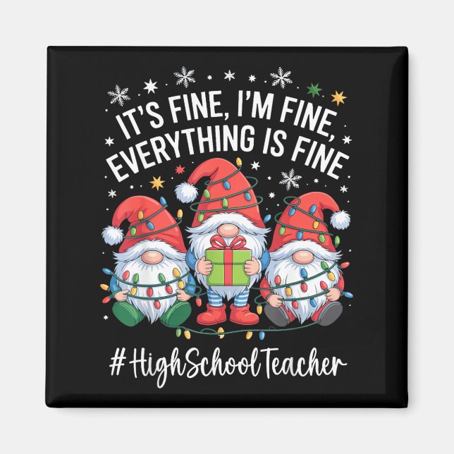 High School Teacher Gnome Everything Is Fine Funny Magnet (Vorne)