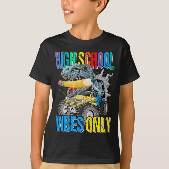 High School Vibes only Monster Truck Dinosaurier B T-Shirt (Vorderseite)