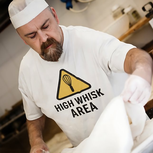 High Whisk Area | Funny Baking Pun for Bakers T-Shirt (Von Creator hochgeladen)