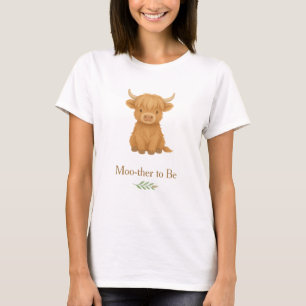 Highland Cow Moo-ther to Be T-Shirt