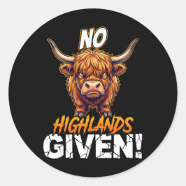 Highland-Kuh Keine Highlands gegeben Lustig Sarkas Runder Aufkleber