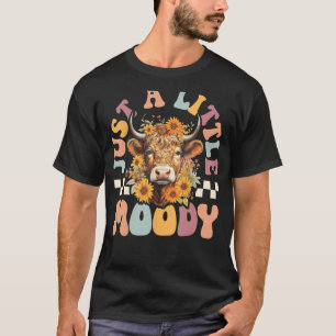 Highland Kuh nur ein wenig Moody Niedlich Farm Cow T-Shirt