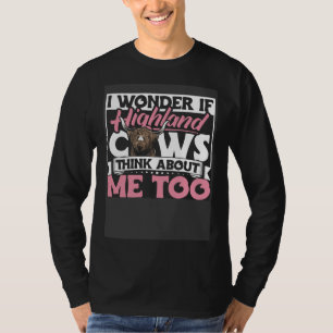 Highland-Rinder Ich frage mich, ob Highland-Kühe a T-Shirt
