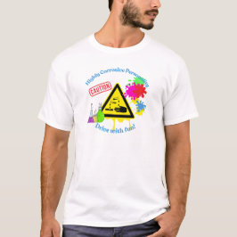 Highly Corrosive Personality Class 8 ADR Trucker T-Shirt