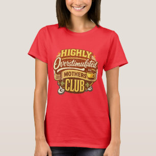 Highly Overstimulated Mothers Club - Retro 70er Sp T-Shirt