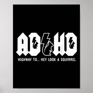 Highway to... Hey, schau mal, ein Eichhörnchen. Ad Poster