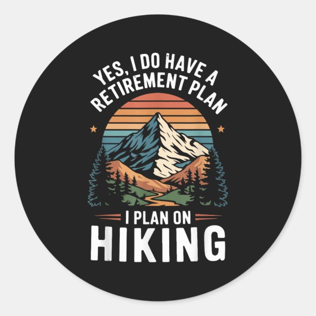 Hiker Funny Retirement Plan - Plan On Hiking  Runder Aufkleber (Vorderseite)