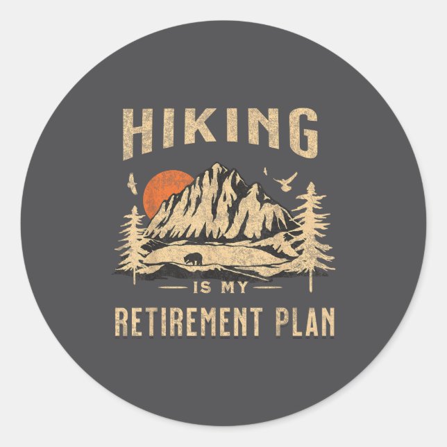 Hiking Is My Retirement Plan Funny Hiking  Runder Aufkleber (Vorderseite)