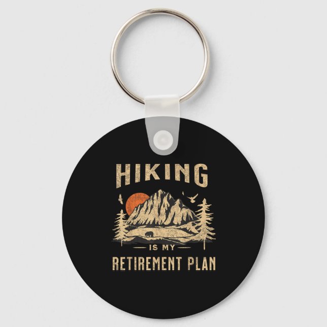 Hiking Is My Retirement Plan Funny Hiking  Schlüsselanhänger (Vorderseite)