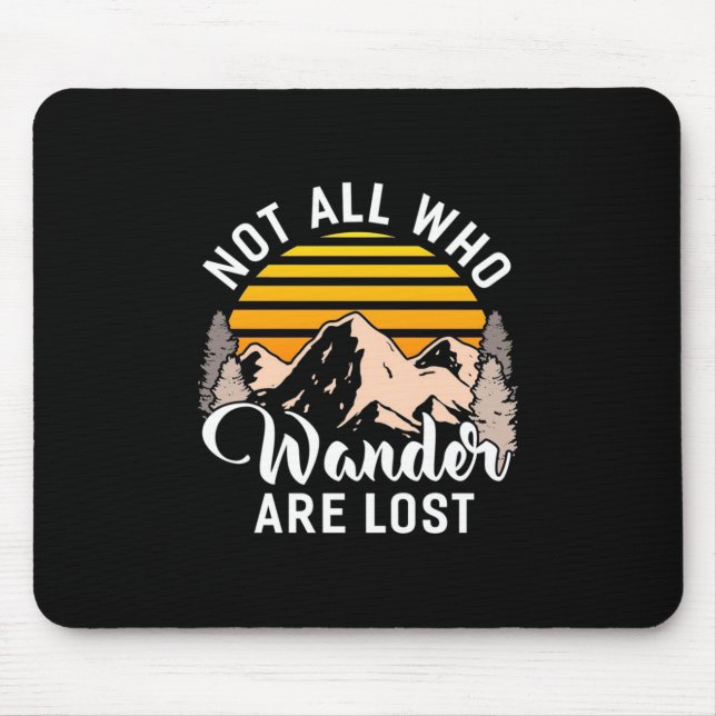 Hiking Not All Who Wander Are Lost Mousepad (Vorne)