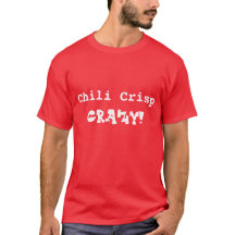 Hilarious Chili Crisp Crazy White T-Shirt