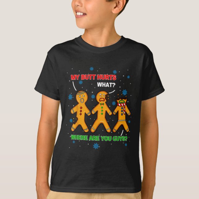 Hilarious Gingerbread Cookie My Butt Hurts Xmas Hu T-Shirt (Vorderseite)