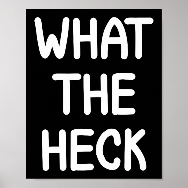 Hilarious Sayings Quotes Ideas Funny, What The Hec Poster (Vorne)