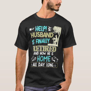 Hilf meinem Mann endlich wieder müde jetzt Zuhause T-Shirt