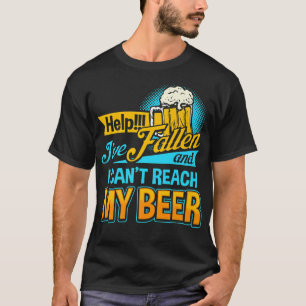 Hilf mir, gefallen zu sein, und ich kann mein Bier T-Shirt