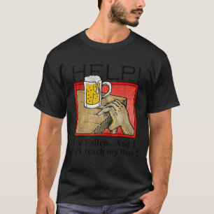 Hilf mir, gefallen zu sein, und ich kann mein Bier T-Shirt