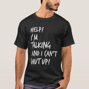 Hilf mir zu reden und ich kann keinen sarkastische T-Shirt