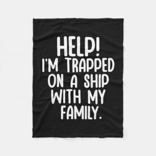 Hilfe, auf einem Schiff mit meiner Familie festgeh Fleecedecke